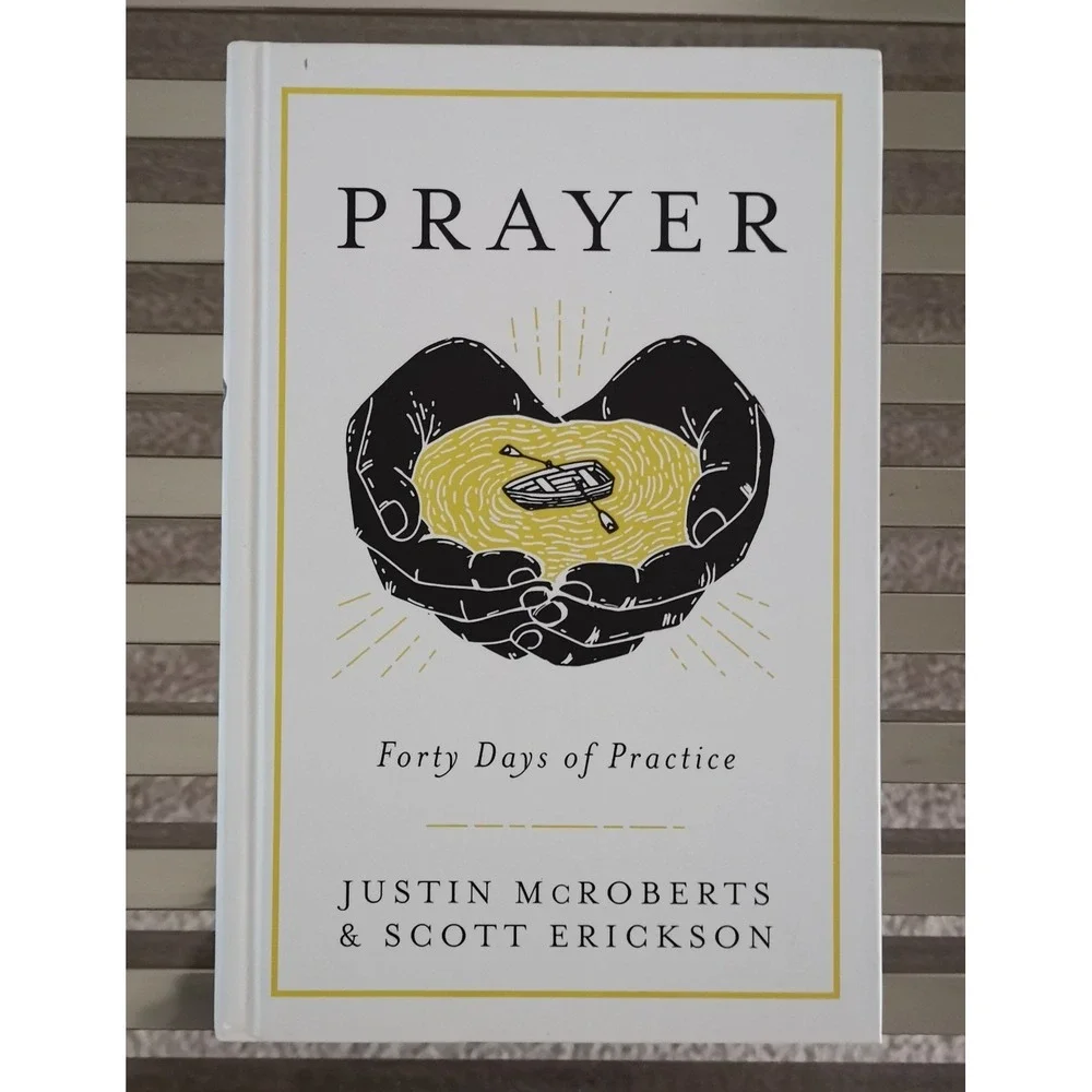 Prayer: Forty Days of Practice - Hardcover By McRoberts, Justin - VERY GOOD